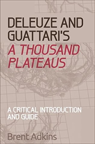 [6d26c] !Full# @Download! Deleuze and Guattari's A Thousand Plateaus: A Critical Introduction and Guide (Critical Introductions and Guides) - Brent Adkins *PDF#