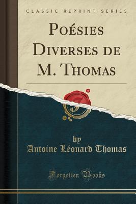 [bf7c3] #Download@ Po�sies Diverses de M. Thomas (Classic Reprint) - Antoine Léonard Thomas ^P.D.F*