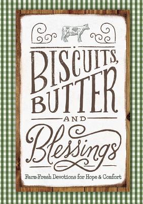 [a1e45] ~Full@ @Download% Biscuits, Butter, and Blessings: Farm Fresh Devotions for Hope and Comfort - Linda Kozar @e.P.u.b~