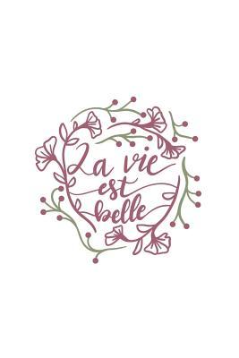[dfe24] #Read! @Online^ La Vie Est Belle: Life Is Beautiful - 150 Lined Journal Pages Planner Diary Notebook -  @PDF%