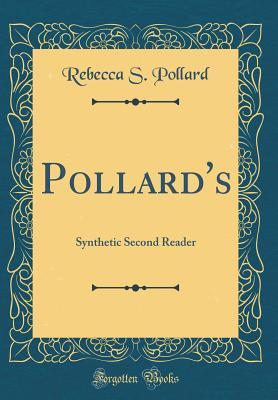 [f2c19] ~Full@ %Download^ Pollard's: Synthetic Second Reader (Classic Reprint) - Rebecca S Pollard ^PDF^
