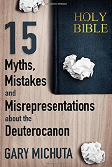 [61baa] %Read^ 15 Myths, Mistakes, and Misrepresentations about the Deuteroncanon - Gary G. Michuta *PDF#