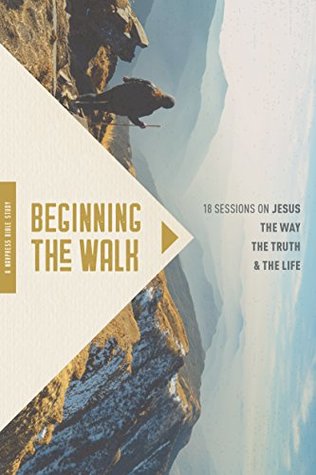 [38694] ~R.e.a.d~ Beginning the Walk: 18 Sessions on Jesus the Way, the Truth, and the Life - Mary Bennett ^e.P.u.b@