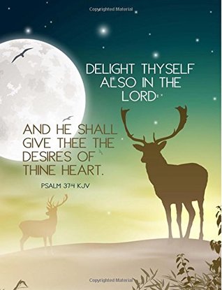 [26571] !Download# Psalm 37:4 KJV - Delight Thyself Also in the Lord: and He Shall Give Thee the Desires of Thine Heart: Deer Moon Notebook (Journal, Composition Book) (8.5 x 11 Large) -  @PDF*