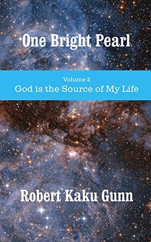 [9dee6] *Full* #Download# One Bright Pearl: God is the Source of My Life - Robert Kaku Gunn %PDF%