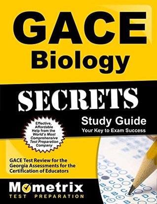 [07723] ~Download# GACE Biology Secrets Study Guide: GACE Test Review for the Georgia Assessments for the Certification of Educators - GACE Exam Secrets Test Prep Team @e.P.u.b%