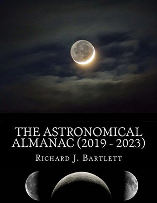 b4633] #D.o.w.n.l.o.a.d* The Astronomical Almanac (2019 - 2023): A Comprehensive Guide to Night Sky Events - Richard J Bartlett #PDF^