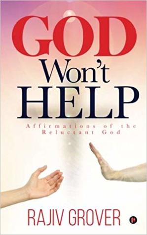[36088] *Full^ @Download% God Won't Help: Affirmations of the Reluctant God - Rajiv Grover !P.D.F#