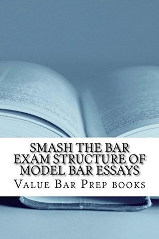 [c8951] #Read# @Online% Smash The Bar Exam: Structure Of Model Bar Essays * e law book: LOOK INSIDE!!! The Author's Own Bar Essays Were Published!!! - Value Bar Prep Books !ePub*
