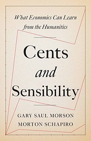 [fa54b] ^R.e.a.d* Cents and Sensibility: What Economics Can Learn from the Humanities - Gary Saul Morson ^e.P.u.b~
