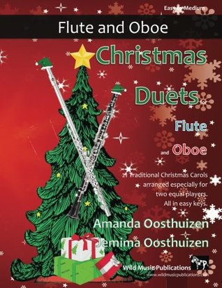 [33f26] *Read^ Christmas Duets for Flute and Oboe: 22 Traditional Carols arranged for equal flute and oboe players of intermediate standard. - Amanda Oosthuizen ^P.D.F^