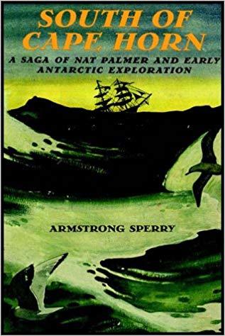 [675dd] #Read@ !Online~ South of Cape Horn: A Saga of Nat Palmer and Early Antarctic Exploration - Armstrong Sperry ~e.P.u.b~
