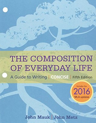 [79e6e] ~Full^ %Download~ Bundle: The Composition of Everyday Life, Concise, 2016 MLA Update, Loose-Leaf Version, 5th   MindTap English, 1 term (6 months) Printed Access Card - John Mauk ^ePub~