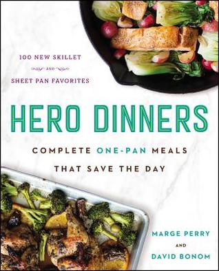 [2cb34] %R.e.a.d* !O.n.l.i.n.e% Hero Dinners: Complete One-Pan Meals That Save the Day - Marge Perry *PDF@