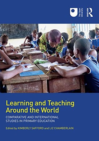 [1d4bf] ~R.e.a.d@ Learning and Teaching Around the World: Comparative and International Studies in Primary Education - Kimberly Safford *e.P.u.b~