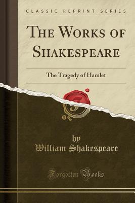 [e1049] *R.e.a.d% ~O.n.l.i.n.e^ The Works of Shakespeare: The Tragedy of Hamlet - William Shakespeare @PDF%