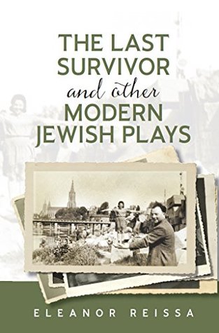 [5dbb3] !Read~ %Online^ The Last Survivor and Other Modern Jewish Plays - Eleanor Reissa #e.P.u.b!