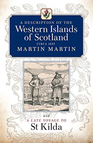 [03d11] ~R.e.a.d# %O.n.l.i.n.e* A Description of the Western Islands of Scotland, Circa 1695: A Voyage to St. Kilda - Martin Martin ^PDF*