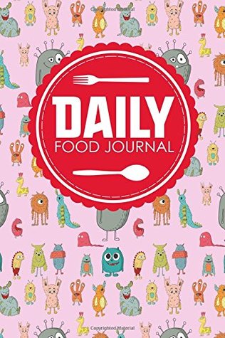 [bab3f] *F.u.l.l.! *D.o.w.n.l.o.a.d~ Daily Food Journal: Food Diary, Food Journal Low Carb, My Food Diary, Space For Meals, Amounts, Calories, Body Weight, Exercise & Calories Burnt. Cover (Daily Food Journals) (Volume 52) -  ^e.P.u.b@