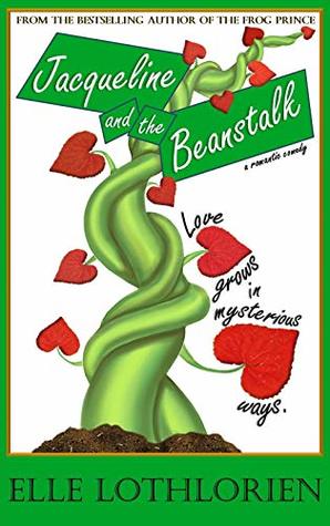 [8fd64] #Read% #Online* Jacqueline and the Beanstalk (a Romantic Comedy) - Elle Lothlorien *PDF#