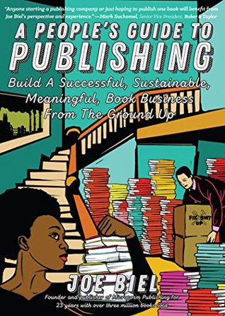 [d6a2c] *Full! @Download# A People's Guide to Publishing: Build a Successful, Sustainable, Meaningful Book Business - Joe Biel ~P.D.F#