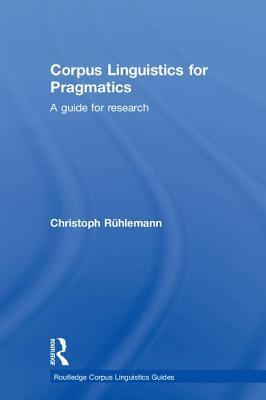 [f2718] @F.u.l.l.! ~D.o.w.n.l.o.a.d! Corpus Linguistics for Pragmatics: A Guide for Research - Christoph Reuhlemann *e.P.u.b*