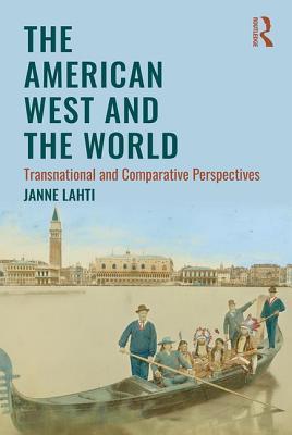 [94844] ~Full^ !Download~ The American West and the World: Transnational and Comparative Perspectives - Janne Lahti !ePub*