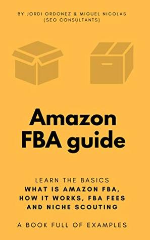 [0b2c4] ^Full% ^Download% Amazon FBA guide: all you need to know to succeed on the Amazon FBA Business: A complete Amazon FBA guide. 50 pages featuring how to's, niche validation, Amazon FBA tools and 32 growth hacks - Jordi Ordóñez Burgués !e.P.u.b!