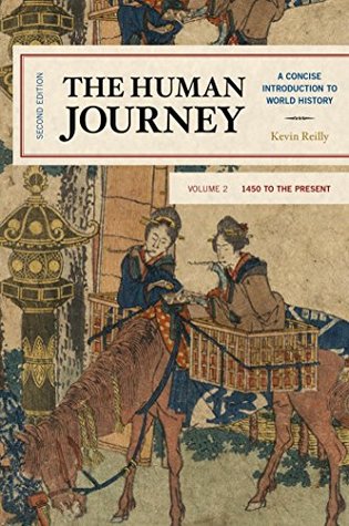[1dc48] #Full@ ~Download^ The Human Journey: A Concise Introduction to World History, 1450 to the Present: Volume 2 - Kevin Reilly ^ePub!