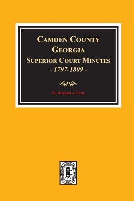 [ca3b6] #Read~ ^Online* Camden County, Georgia Superior Court Minutes, 1797-1809. - Michael A. Ports !e.P.u.b@