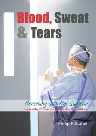 [67459] %Read! Blood, Sweat & Tears: Becoming a Better Surgeon - Philip F. Stahel *e.P.u.b^