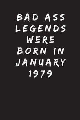 [91346] !Read! %Online% Bad Ass Legends Were Born in January 1979: Sarcastic Funny Gag 40th Birthday Gift for Wife, Sister, Aunt, Mum, Friend, Mom -Turning 40 Years Old Party Present - Blank Lined Journal Notebook - Rude 40th Birthday Journals @e.P.u.b%