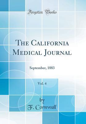 [3007d] %F.u.l.l.^ @D.o.w.n.l.o.a.d~ The California Medical Journal, Vol. 4: September, 1883 (Classic Reprint) - F Cornwall ^ePub*