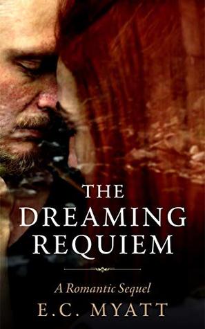 [bceb0] #R.e.a.d# *O.n.l.i.n.e^ The Dreaming Requiem (A Romantic Sequel): The Dreaming Series Book 2 - E.C. Myatt *PDF^