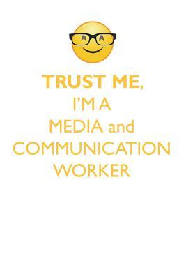 [9e675] ^R.e.a.d% #O.n.l.i.n.e* TRUST ME, I'M A MEDIA & COMMUNICATION WORKER AFFIRMATIONS WORKBOOK Positive Affirmations Workbook. Includes: Mentoring Questions, Guidance, Supporting You. - Affirmations World !PDF*
