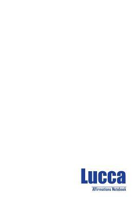 [aa8ce] @R.e.a.d! %O.n.l.i.n.e! Lucca Affirmations Notebook & Diary Positive Affirmations Workbook Includes: Mentoring Questions, Guidance, Supporting You - Affirmations World !PDF*