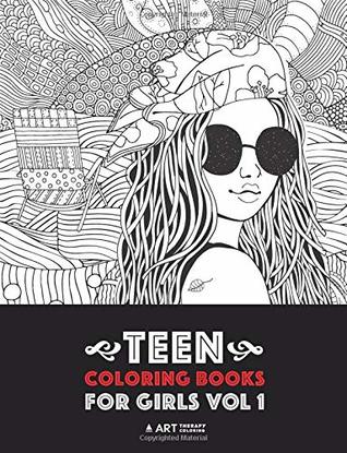 [1eafb] ^Read% !Online# Teen Coloring Books For Girls: Vol 1: Detailed Drawings for Older Girls & Teenagers; Fun Creative Arts & Craft Teen Activity, Zendoodle, Relaxing  Mindfulness, Relaxation & Stress Relief - Art Therapy Coloring !P.D.F*