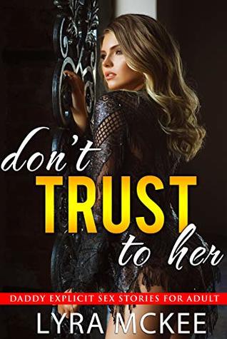 [4ec0f] #Full^ !Download! Don't Trust To Her: 30 Short Rough Sex Bundle for Women - Lyra Mckee *PDF~