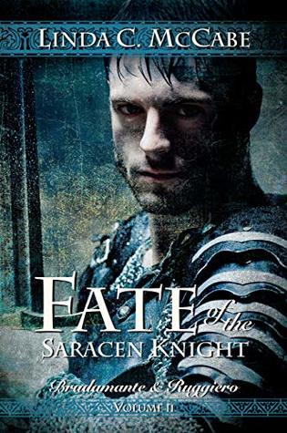 [7fa73] %Read* #Online% Fate of the Saracen Knight: Bradamante and Ruggiero Volume II - Linda C. McCabe ~P.D.F~