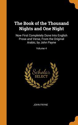 [a0778] !Read% The Book of the Thousand Nights and One Night: Now First Completely Done Into English Prose and Verse, from the Original Arabic, by John Payne; Volume 4 - John Payne !PDF*