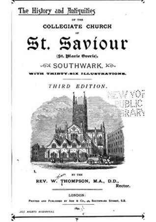 [b7e74] ^F.u.l.l.* #D.o.w.n.l.o.a.d~ The History and Antiquities of the Collegiate Church of S. Saviour - W Thompson @e.P.u.b#