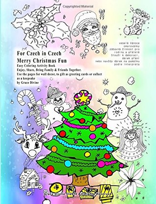 [ab60f] ^R.e.a.d@ *O.n.l.i.n.e! For Czech in Czech Merry Christmas Fun Easy Coloring Activity Book Enjoy, Share, Bring Family & Friends Together. Use the pages for wall decor, to  as a keepsake by Grace Divine - Grace Divine !PDF^