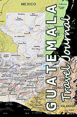 809c4] ~D.o.w.n.l.o.a.d@ Guatemala Travel Journal (Map-themed Travel Diaries) -  ~ePub^