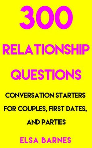 [08e5c] ~Full# *Download% 300 Relationship Questions: Conversation Starters for Couples, First Dates, and Parties - Elsa Barnes ~PDF#