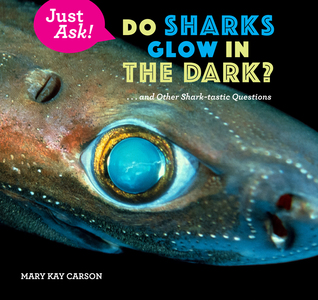 [956b5] *Read! Do Sharks Glow in the Dark?: . . . and Other Shark-tastic Questions - Mary Kay Carson !e.P.u.b*
