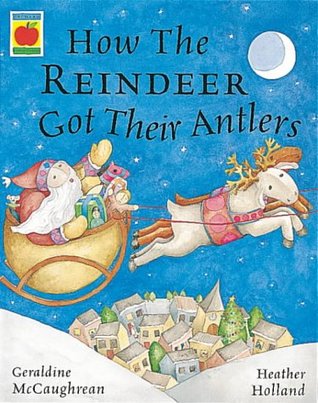 [67eed] @R.e.a.d~ How the Reindeer Got Their Antlers (Picture Books) - Geraldine McCaughrean ~ePub~