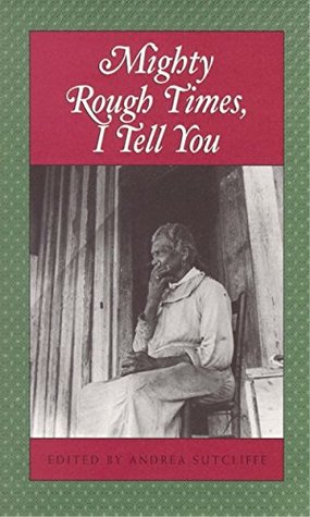 218e0] *D.o.w.n.l.o.a.d# Mighty Rough Times, I tell You: Personal Accounts of Slavery in Tennessee - Andrea Sutcliffe @PDF!
