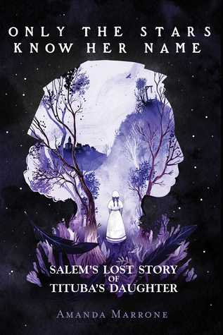 [b5abe] %F.u.l.l.! *D.o.w.n.l.o.a.d! Only the Stars Know Her Name: Salem’s Lost Story of Tituba’s Daughter - Amanda Marrone *ePub*
