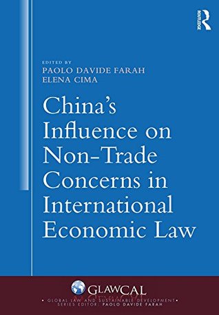 5eb2d] ~D.o.w.n.l.o.a.d! China's Influence on Non-Trade Concerns in International Economic Law (Global Law and Sustainable Development) - Paolo Davide Farah ^PDF#