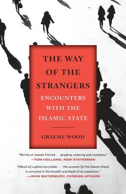 [f676f] *R.e.a.d% ~O.n.l.i.n.e! The Way of the Strangers: Encounters with the Islamic State - Graeme Wood !e.P.u.b#